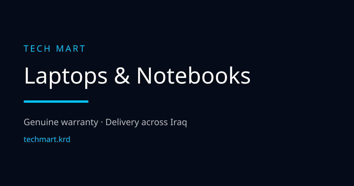 Laptops & Notebooks in Iraq and Kurdistan | Tech Mart